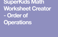 SuperKids Math Worksheet Creator Order Of Operations Order Of